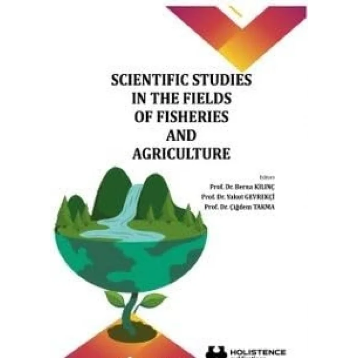 Scientific Studies In The Fields Of Fisheries And Agriculture [Unbound] [Nov 14, 2024] Berna Kılınç, Prof. Dr. Çiğdem Takma, Prof. Dr. Yakut Gevrekçi