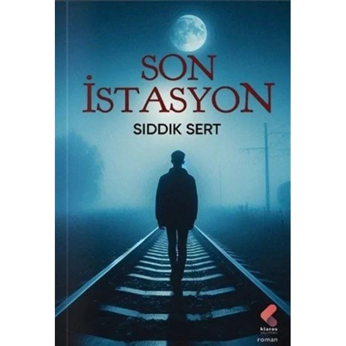 Son İstasyon [Paperback] [Mar 27, 2025] Sıddık Sert