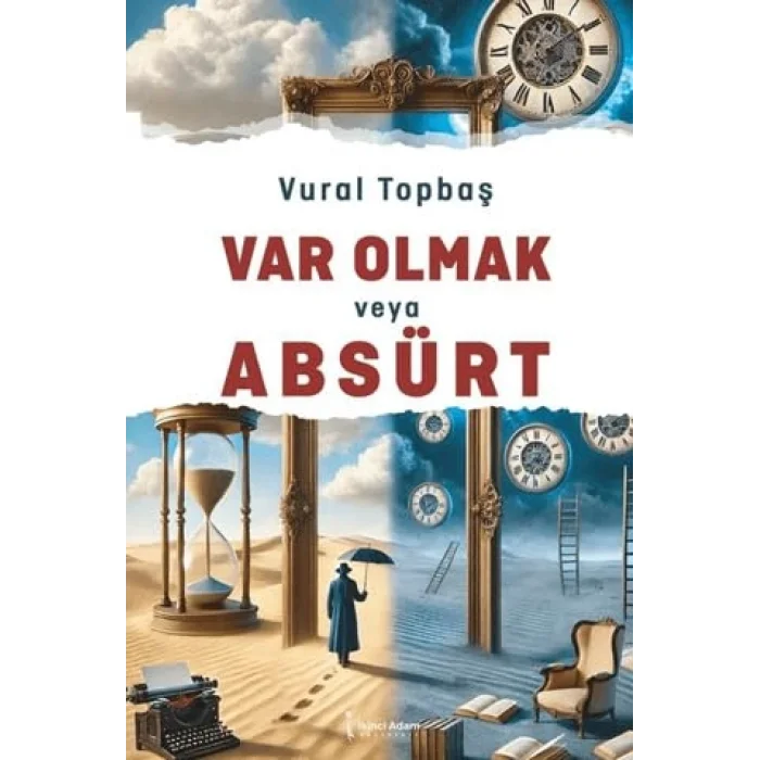 Var Olmak veya Absürt [Paperback] [Aug 06, 2025] Vural Topbaş