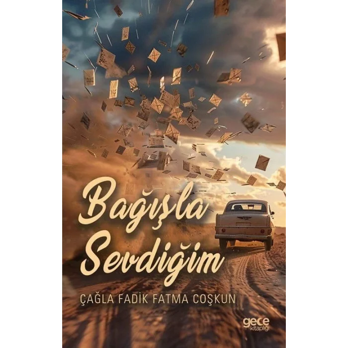 Bağışla Sevdiğim [Paperback] [Jun 17, 2025] Çağla Fadik Fatma Coşkun