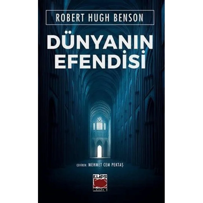 Dünyanın Efendisi [Paperback] [Jan 01, 2025] Robert Hugh Benson