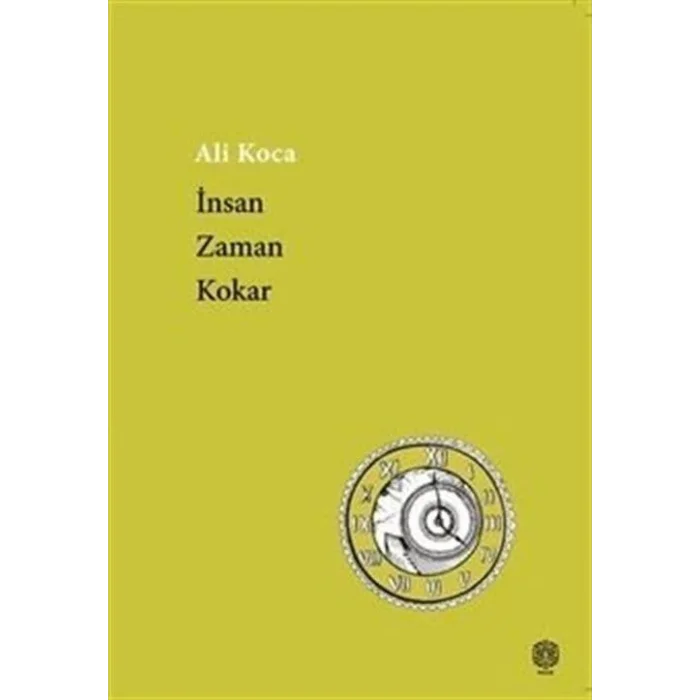 İnsan Zaman Kokar [Paperback] [Feb 07, 2025] Ali Koca