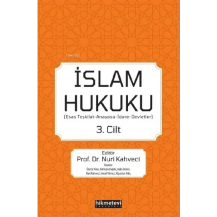 İslam Hukuku (Esas Teşkilat-Anayasa-İdare-Devletler) 3.Cilt [Flexibound] [Sep 19, 2022] Nuri Kahveci