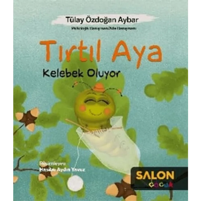 Tırtıl Aya Kelebek Oluyor [Paperback] [Jun 26, 2025] Tülay Özdoğan Aybar