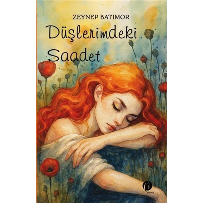 Düşlerimdeki Saadet [Paperback] [Oct 21, 2025] Zeynep Batımor