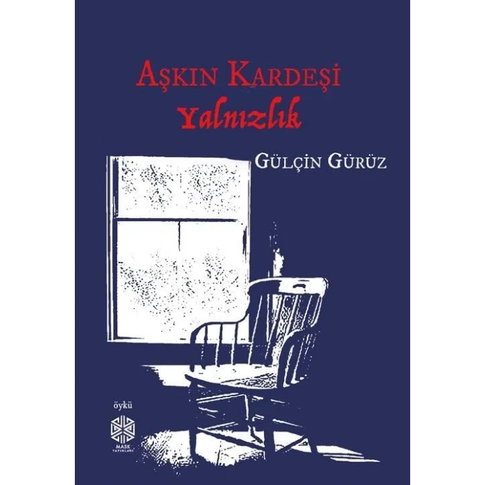 Aşkın Kardeşi Yalnızlık [Paperback] [May 14, 2025] Gülçin Gürüz