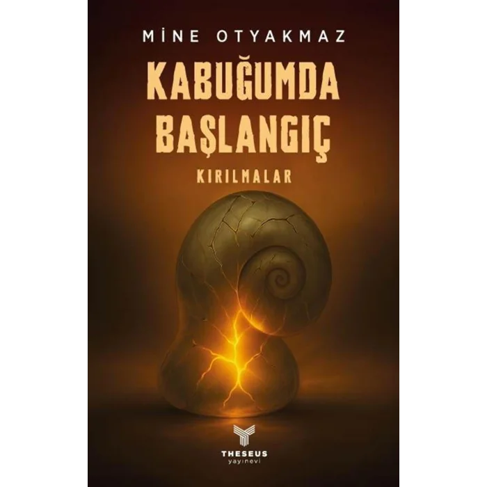 Kabuğumda Başlangıç & Kırılmalar [Paperback] [Jan 01, 2025] Mine Otyakmaz