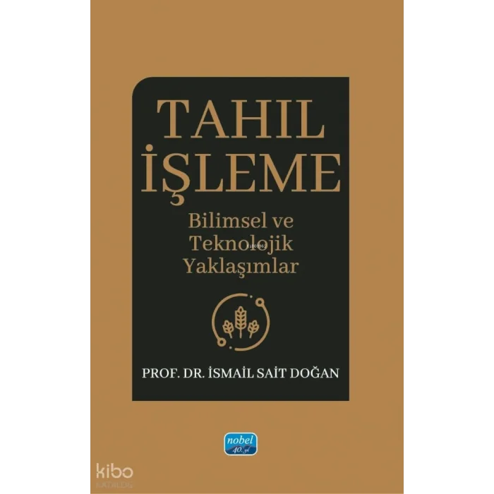 TAHIL İŞLEME - Bilimsel ve Teknolojik Yaklaşımlar [Paperback] [Jan 01, 2025] Prof. Dr. İsmail Sait Doğan