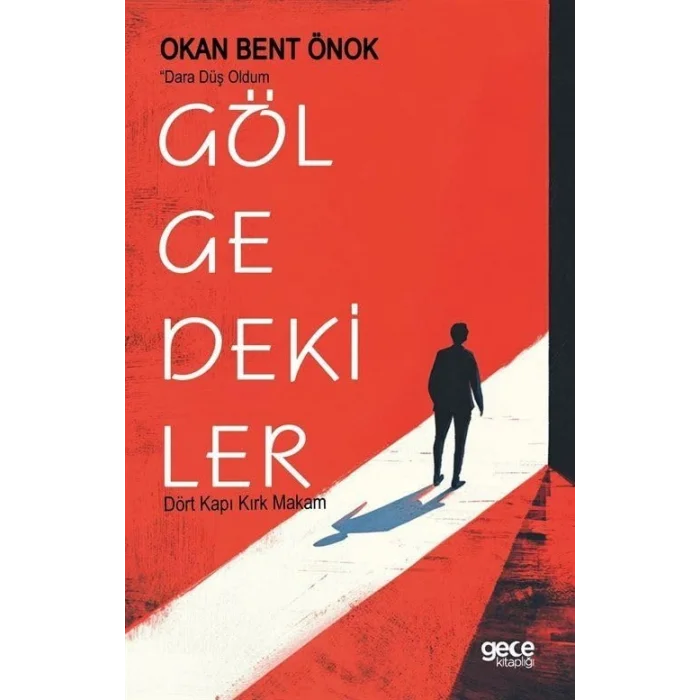 Gölgedekiler - Dört Kapı Kırk Makam [Paperback] [Mar 28, 2025] Okan Bent Önok
