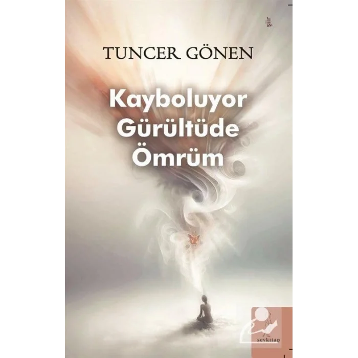 Kayboluyor Gürültüde Ömrüm [Paperback] [Apr 25, 2025] Tuncer Gönen