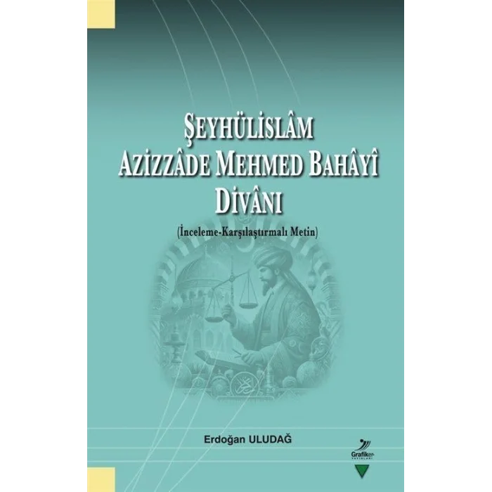 Şeyhülislam Azizzade Mehmed Bahayi Divanı - İnceleme Karşılaştırmalı Metin [Paperback] [Feb 19, 2025] Erdoğan Uludağ