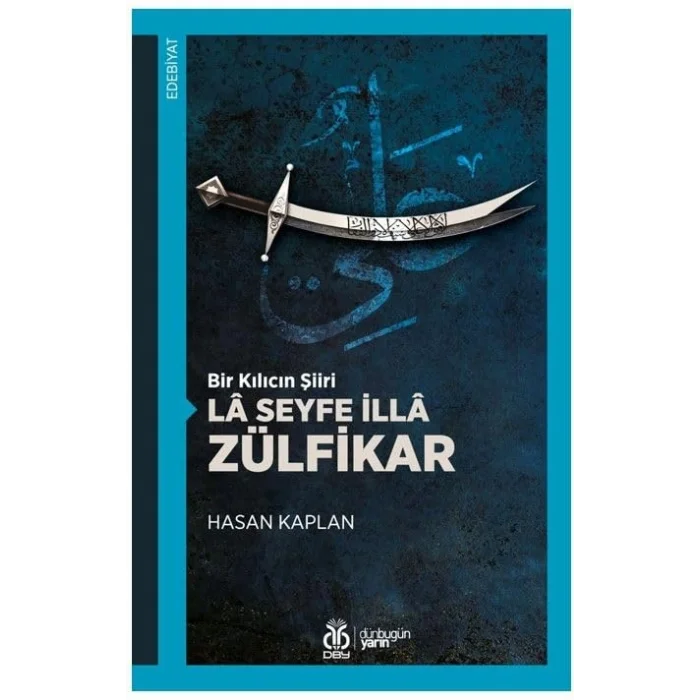 Bir Kılıcın Şiiri - La Seyfe İlla Zülfikar [Paperback] [Feb 09, 2024] Hasan Kaplan