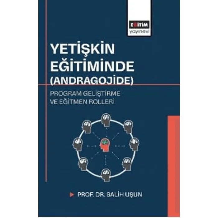 Yetişkin Eğitiminde (Andragojide) Program Geliştirme ve Eğitmen Rolleri [Unbound] [Nov 14, 2024] Salih Uşun
