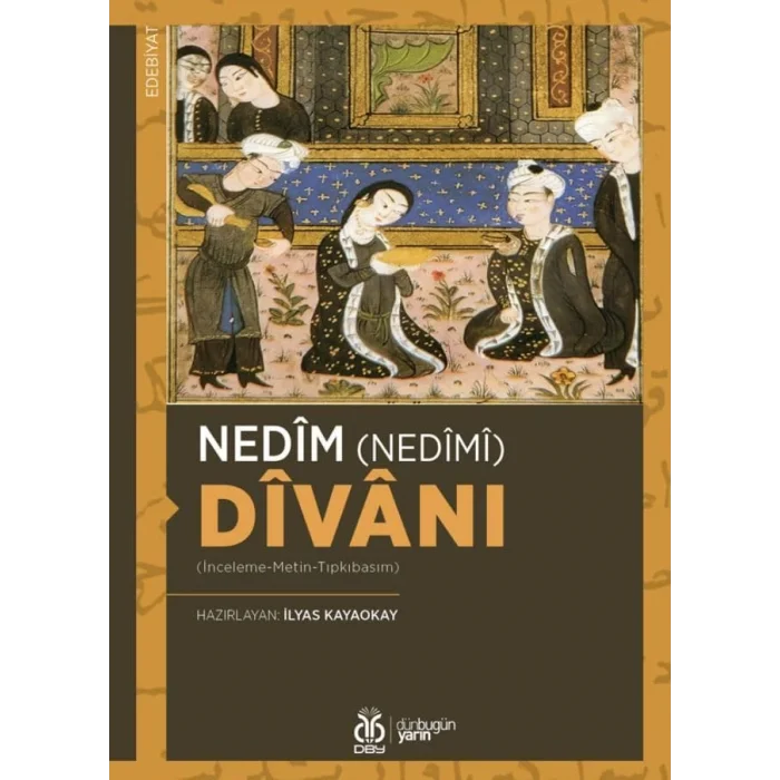 Nedîm (Nedîmî) Dîvânı (İnceleme-Metin-Tıpkıbasım) [Unbound] [Dec 30, 2024] Kolektif