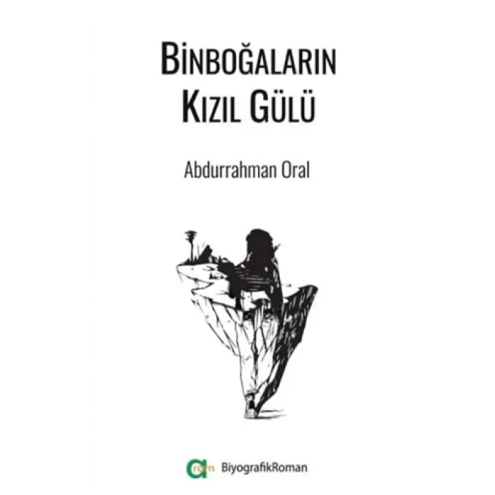 Binboğaların Kızıl Gülü [Unbound] [Nov 14, 2024] Abdurrahman Oral