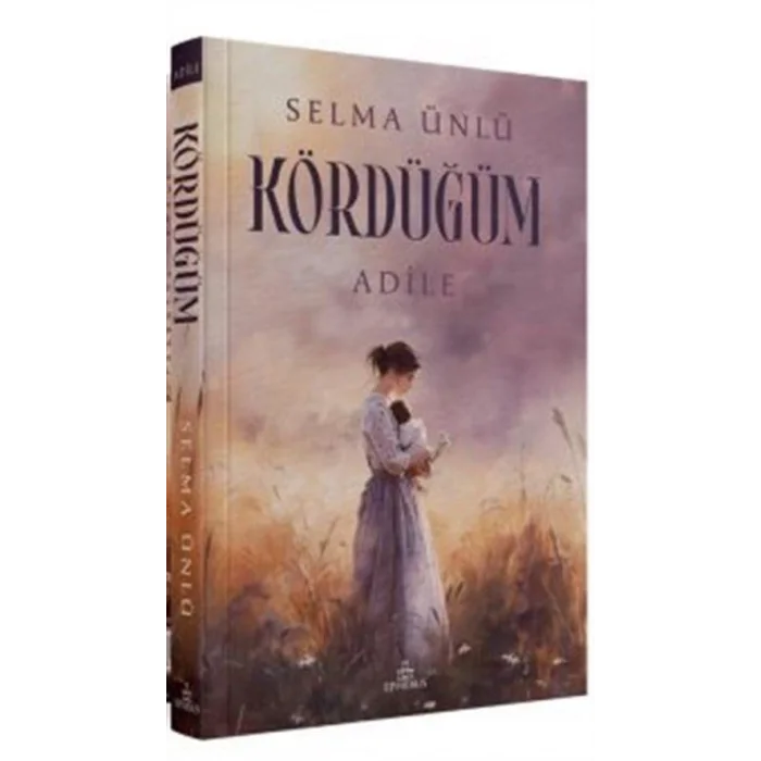 Kördüğüm : Adile [Paperback] [Aug 04, 2025] Selma Ünlü