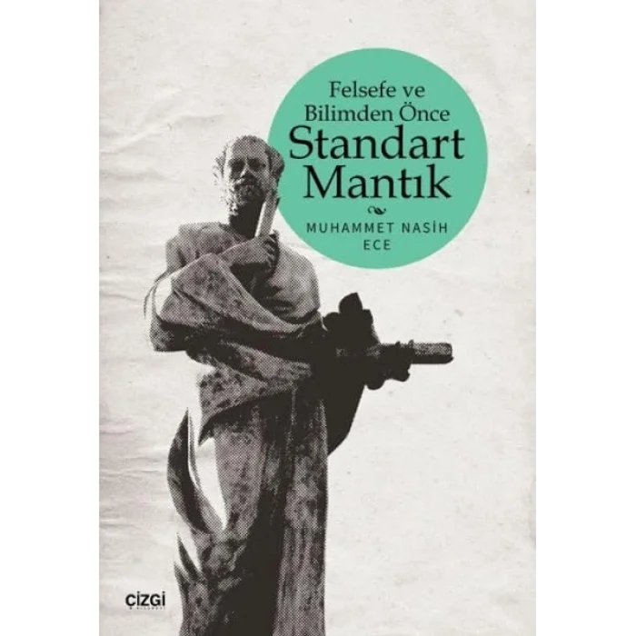 Felsefe ve Bilimden Önce Standart Mantık [Paperback] [Oct 07, 2024] Kolektif and Muhammet Nasih Ece