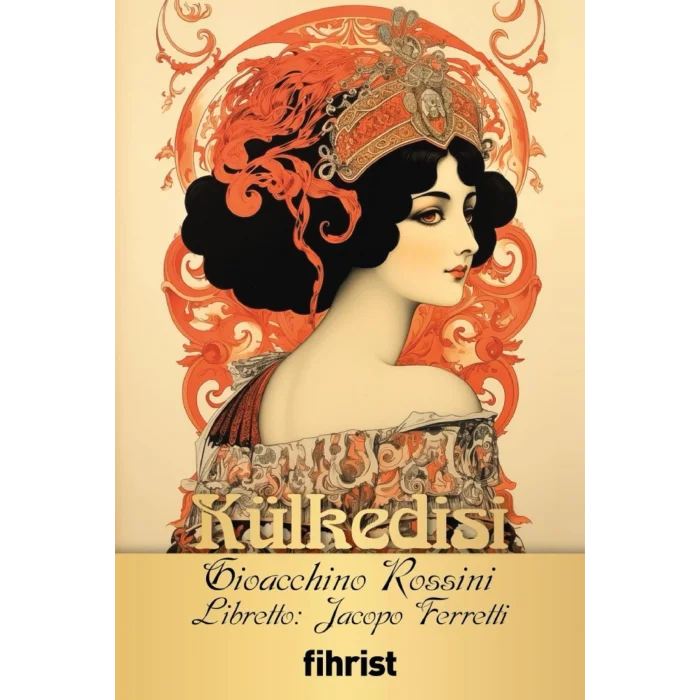 Külkedisi / Opera Klasikleri: 25 - Gioacchino Rossini [Turtleback] [Dec 30, 2024] Gioacchino Rossini, Jacopo Ferretti and Selin Atasever