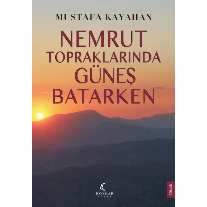 Nemrut Topraklarında Güneş Batarken [Paperback] [Jan 30, 2025] Mustafa Kayahan