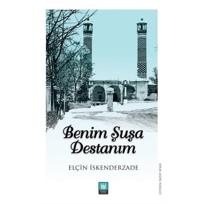 Benim Şuşa Destanım [Paperback] [Jul 23, 2025] Elçin Eskenderzade and İmdat Avşar