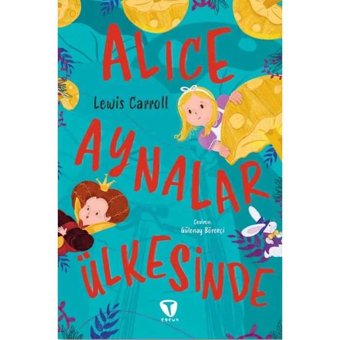 Alice Aynalar Ülkesinde [Paperback] [Mar 01, 2025] Lewis Carroll and Gülenay Börekçi
