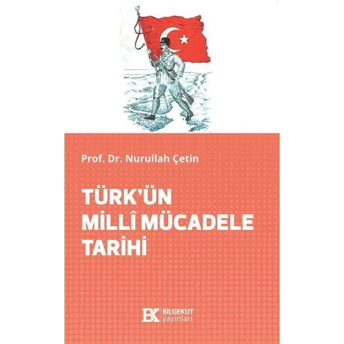 Türkün Milli Mücadele Tarihi [Paperback] [Aug 07, 2025] Nurullah Çetin