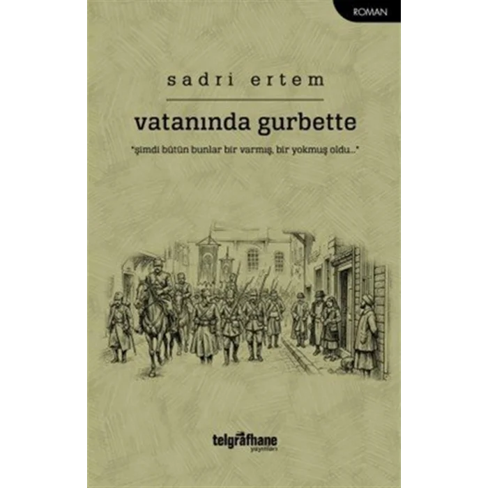 Vatanında Gurbette: Şimdi bütün bunlar bir varmış, bir yokmuş oldu... [Paperback] [Oct 09, 2025] Sadri Ertem