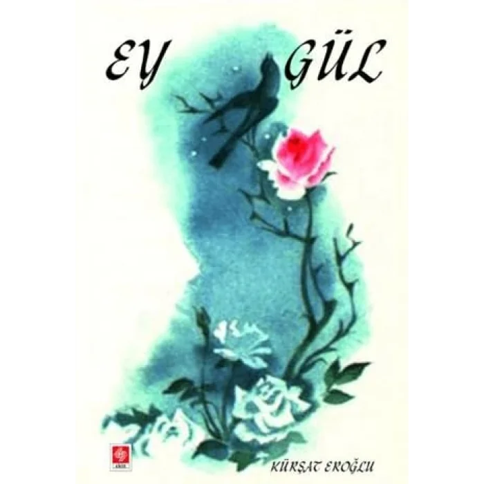 Ey Gül [Unbound] [Nov 14, 2024] Kürşat Eroğlu