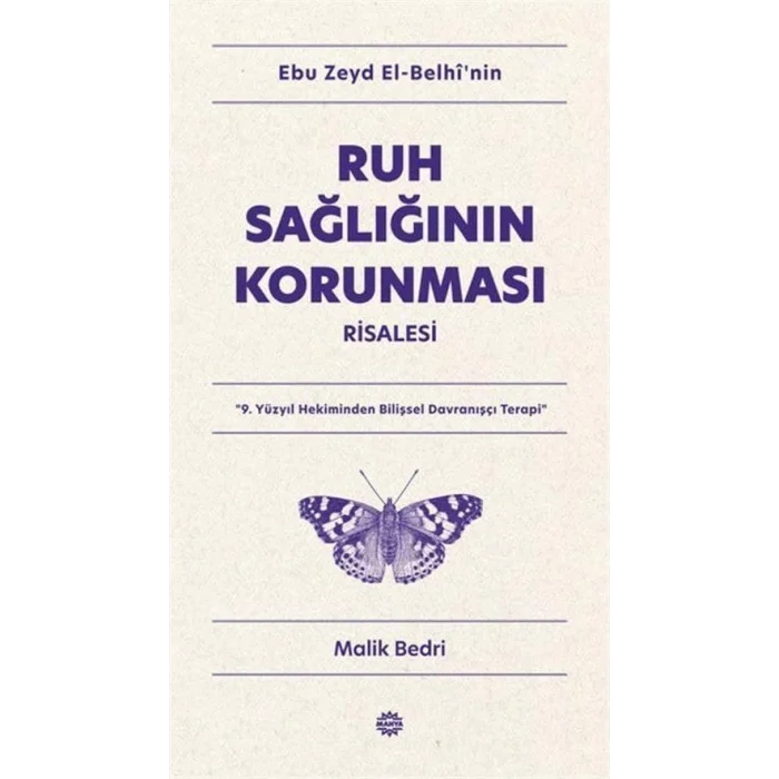 Ebu Zeyd el-Belhînin Ruh Sağlığının Korunması Risalesi & 9. Yüzyıl Hekiminden Bilişsel Davranışçı Terapi [Paperback] [Jan 01, 2025] Prof. Dr. Malik Bedri