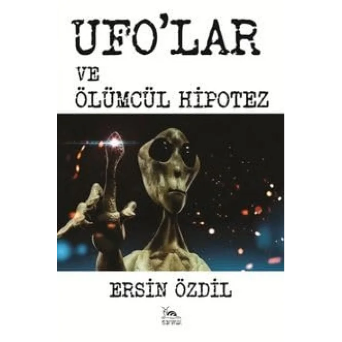 Ufo’lar ve Ölümcül Hipotez [Unbound] [Dec 30, 2024] Ersin Özdil