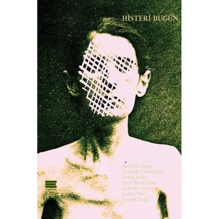 Histeri Bugün [Unbound] [Nov 14, 2024] Darian Leader, Colette Soler, Genevieve Morel, Leonardo S. Rodriguez, Anne Worthington, Vincent Dachy and Mehmet Öznur