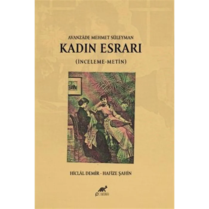 Avanzade Mehmet Süleyman Kadın Esrarı (İnceleme-Metin) [Unbound] [Dec 30, 2024] Hafize Şahin, Hiclal Demir