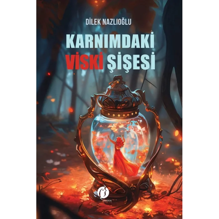 Karnımdaki Viski Şişesi [Jul 08, 2025] Dilek Nazlıoğlu