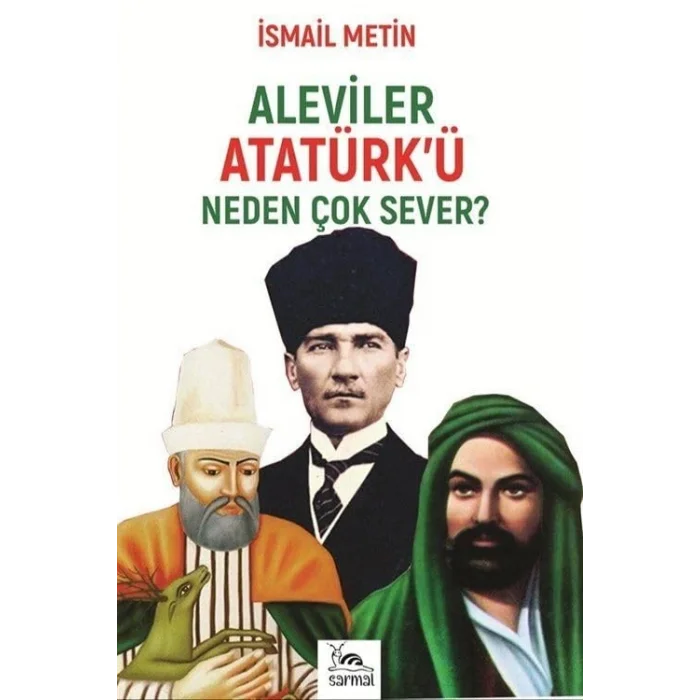 Aleviler Atatürkü Neden Çok Sever? [Paperback]