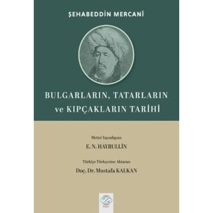 Bulgarların Tatarların ve Kıpçakların Tarihi [Unbound] [Nov 14, 2024] Şehabeddin Mercani