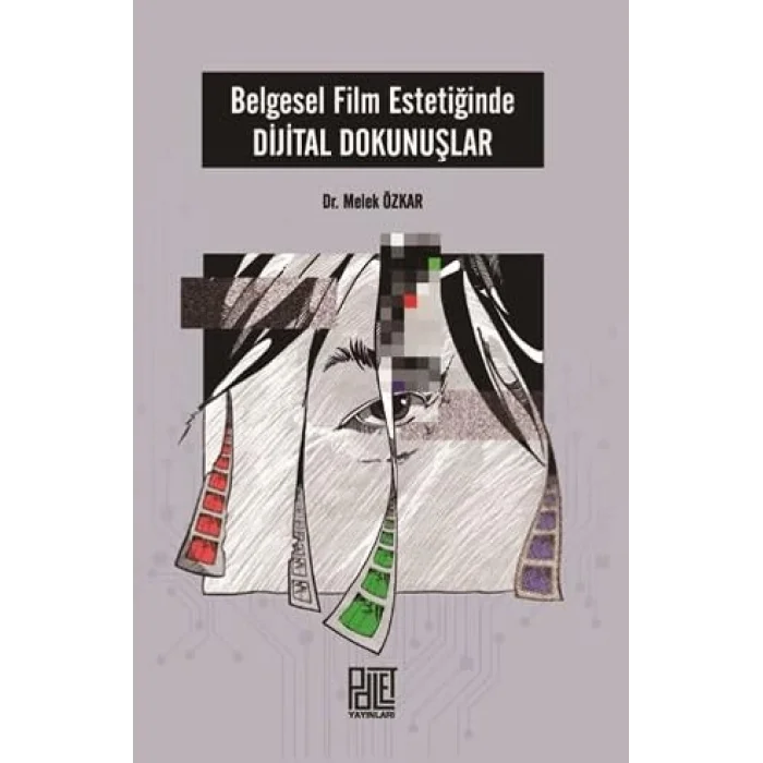 Belgesel Film Estetiğinde Dijital Dokunuşlar [Unbound] [Nov 14, 2024] Melek Özkar