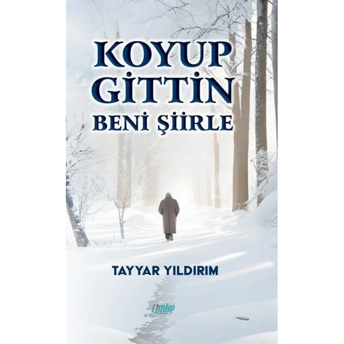 Koyup Gittin Beni Şiirle [Paperback] [Dec 30, 2024] Tayyar Yıldırım
