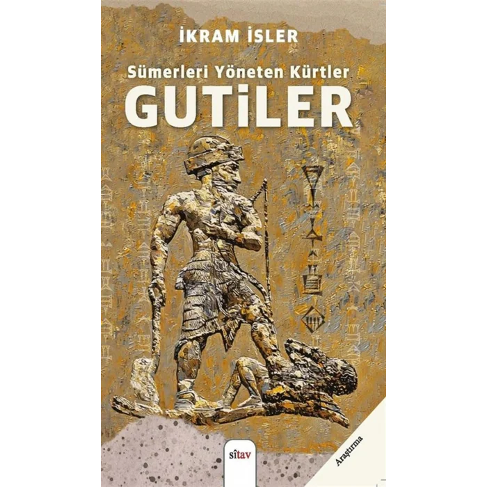 Sümerleri Yöneten Kürtler Gutiler [Paperback]
