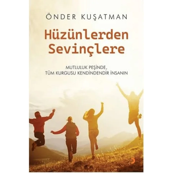 Hüzünlerden Sevinçlere [Paperback] [Nov 14, 2024] Önder Kuşatman