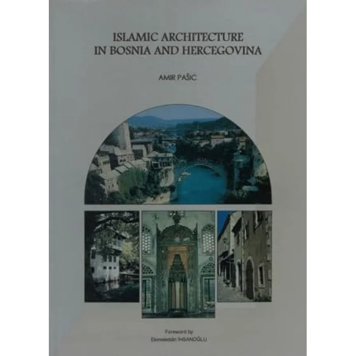 Islamic Architecture in Bosnia and Hercegovina [Unbound] [Nov 14, 2024] Amir Pasiç