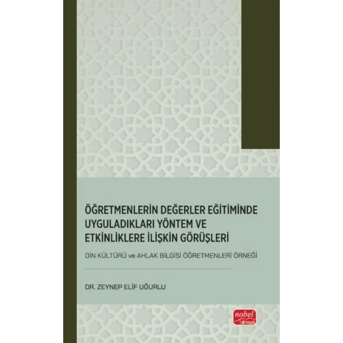 Öğretmenlerin Değerler Eğitiminde Uyguladıkları Yöntem ve Etkinliklere İlişkin Görüşleri (Din Kültürü ve Ahlak Bilgisi Öğretmenleri Örneği) [Paperback] [Dec 30, 2024] Zeynep Elif Uğurlu