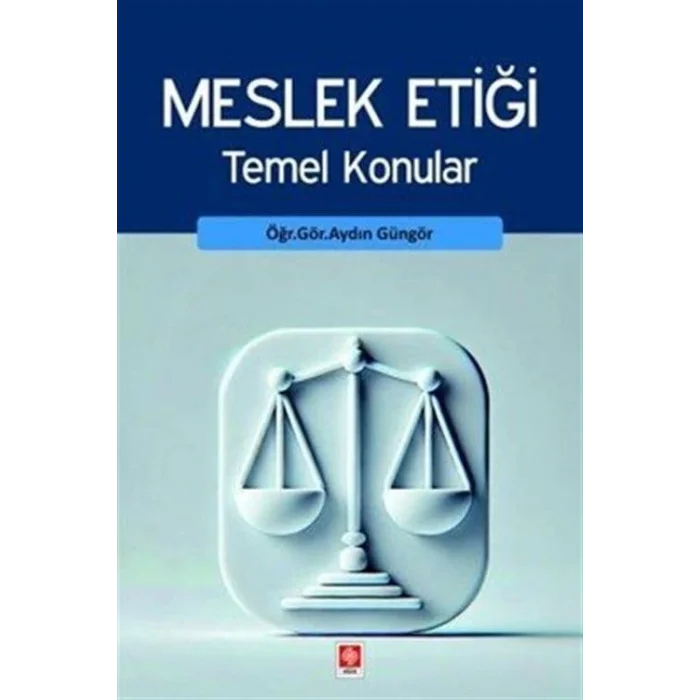 Meslek Etiği Temel Konular [Paperback] [Dec 30, 2024] Aydın Güngör