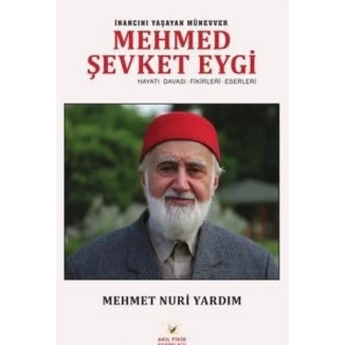 İnancını Yaşayan Münevver Mehmed Şevket Eygi [Unbound] [Nov 14, 2024] Mehmet Nuri Yardım