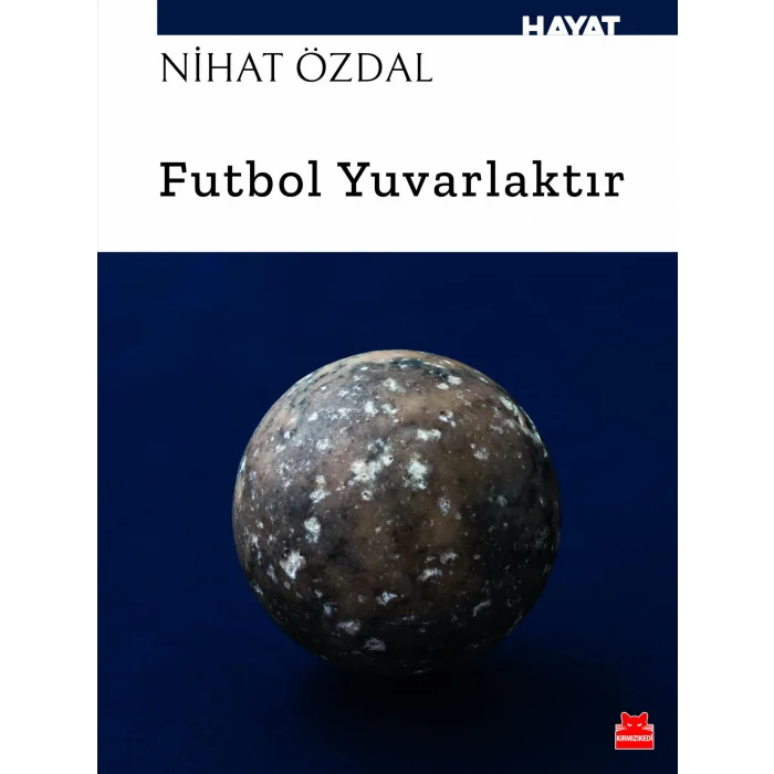 Futbol Yuvarlaktır [Unbound] [Jan 16, 2025] Nihat Özdal