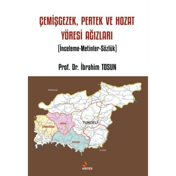 Çemişgezek, Pertek ve Hozat Yöresi Ağızları [Unbound] [Dec 30, 2024] İbrahim Tosun