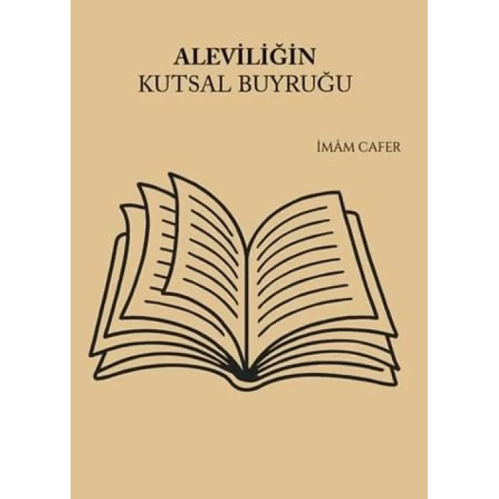 Aleviliğin kutsal buyruğu [Paperback] [Nov 14, 2024] İmâm Cafer