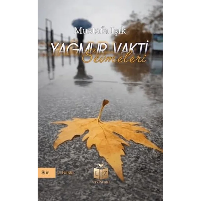 Yağmur Vakti Sevmeleri [Unbound] [Nov 14, 2024] Mustafa Işık