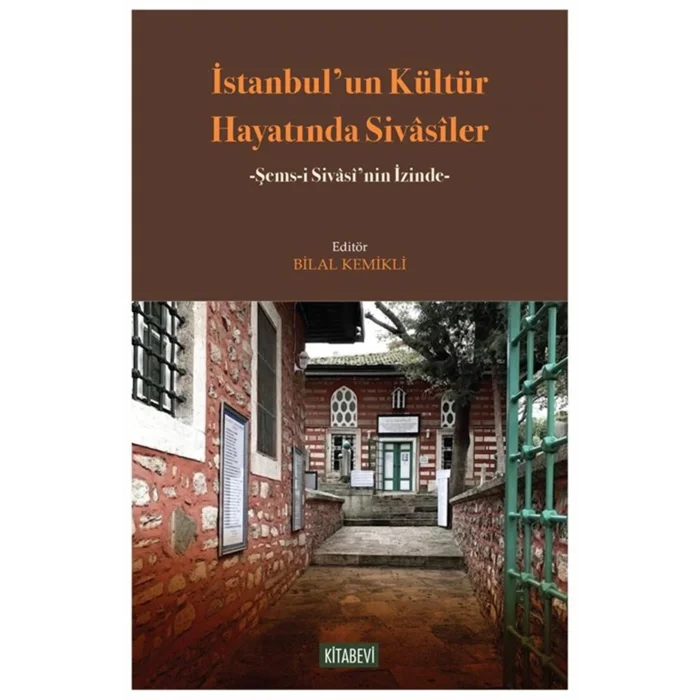 İstanbulun Kültür Hayatında Sivasîler & Şems-i Sivasînin İzinde [Paperback]
