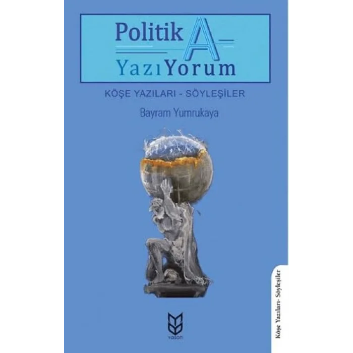 Politika Yazı-Yorum [Unbound] [Dec 30, 2024] Bayram Yumrukaya