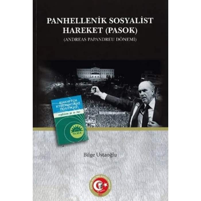 Yunanistanda Panhellenik Sosyalist Hareketin (PASOK) Kuruluşu, Gelişimi ve Dış Politikası [Unbound] [Nov 14, 2024] Bilge Ustaoğlu